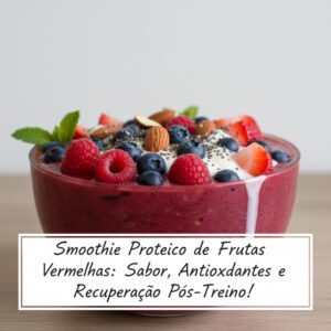 Smoothie proteico de frutas vermelhas vibrante em um copo alto com canudo, decorado com frutas frescas e folhas de hortelã, com a frase-chave smoothie proteico de frutas vermelhas.
